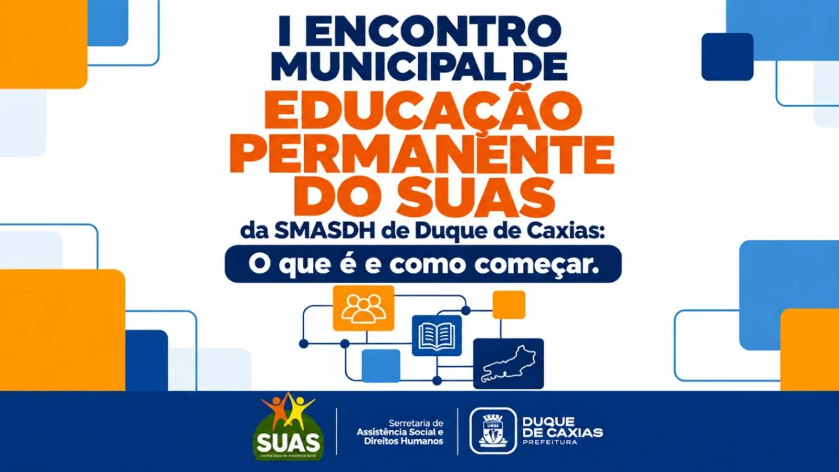 Secretaria de Assistência Social e direitos Humanos promove 1º encontro Municipal de Educação Permanente do SUAS